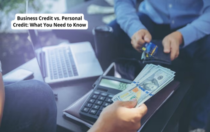 Business Credit vs. Personal Credit: What You Need to Know